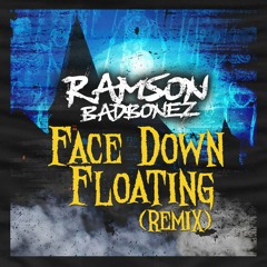 Ramson Badbonez - Face Down Floating (Remix)