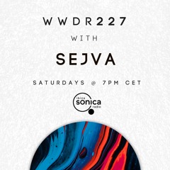Sejva - When We Dip Radio #227 [12.2.22]