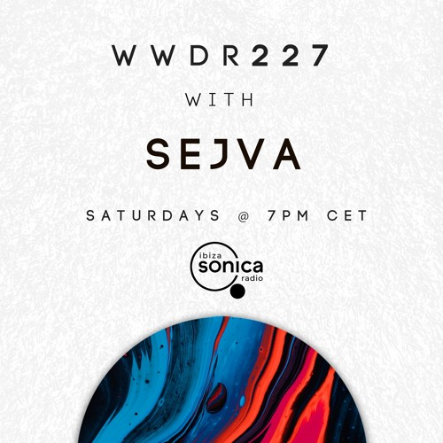 Sejva - When We Dip Radio #227 [12.2.22]