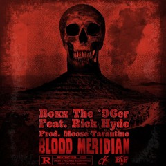 Blood Meridian (Feat. Rick Hyde) [Prod. Moose Tarantino]