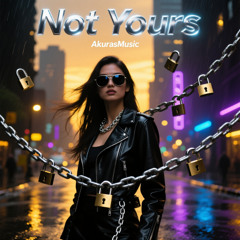 Not Yours