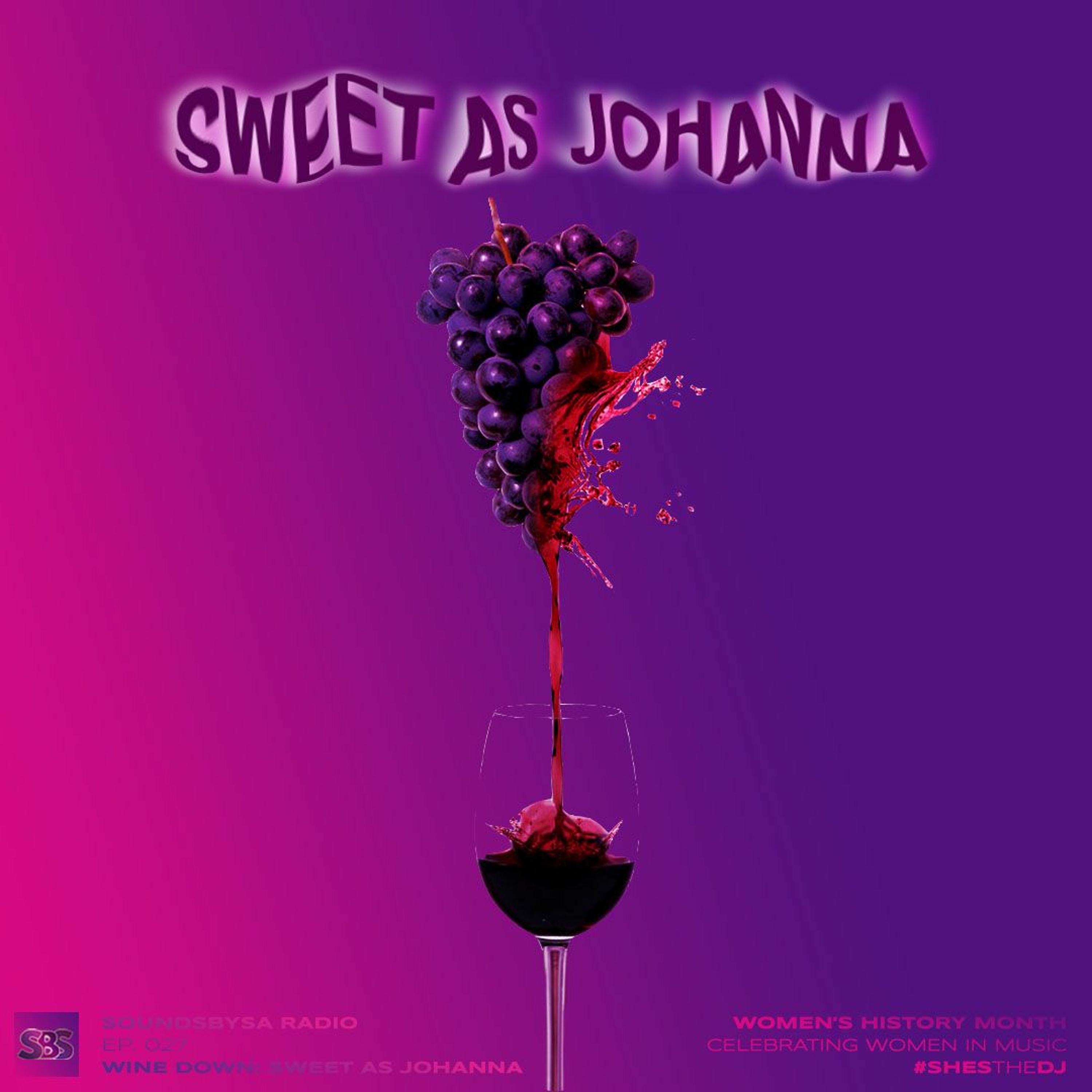 The Wine Down: Sweet As Johanna - Ep. 027