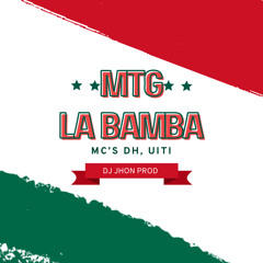 MTG - LA BAMBA MC’s DH , UITI [[DJ JHON PROD]]