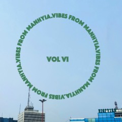 VIBES FROM MANHYIA VOL VI