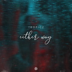 Tropicz - Either Way