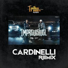 Tribo da Periferia - Imprevisível (Cardinelli Remix)