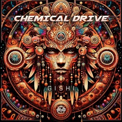 Chemical Drive - Gishi