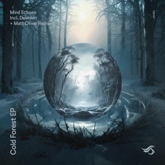PREMIERE: Mind Echoes - Cold Forest (Dowden Remix) [Transensations]