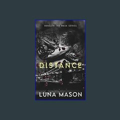 {READ} 💖 Distance: A Dark Mafia Romance (Beneath The Mask Series Book 1) Pdf