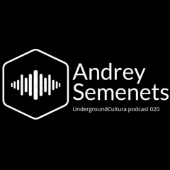 UndergroundCultura podcast 020 by Andrey Semenets
