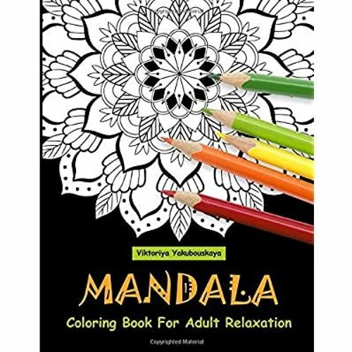 Download Stream F R E E D O W N L O A D R E A D Mandala Coloring Book For Adult Relaxation Coloring Pages For By Margery Vandermolen Listen Online For Free On Soundcloud