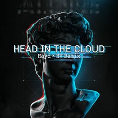 Head In The Clouds - Hayd × HV Remix