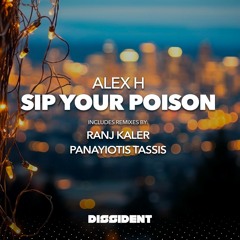 Alex H - Sip Your Poison (Panayiotis Tassis Remix)
