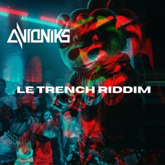 Le Trench Riddim (FREE DIRECT DL)