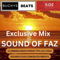Buckys Beats exclusive mix from SOUND OF FAZ Clubbing Radio 7th July