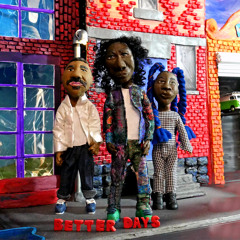 Better Days (feat. Sampa The Great)