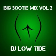 Big Bootie Mix Vol. 2 (College Frat Party Mashup) [DJ Low Tide]