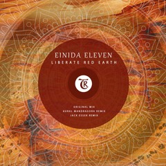 Einida Eleven - Liberate Red Earth (Aural Mandragora Remix) [Tibetania Records]
