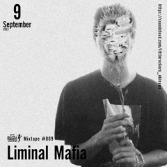 MIXTAPE #009 Liminal Mafia September, 2023