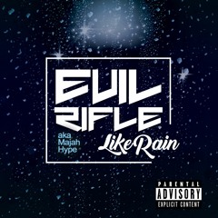 Majah Hype (aka Evil Rifle) - Like Rain