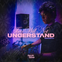 THEY WILL NOT UNDERSTAND 4.0