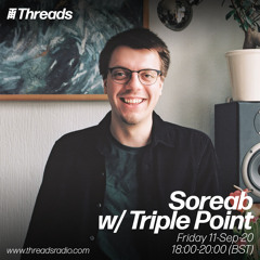 Soreab w/ Triple Point - Threads 11 Sep 20