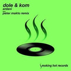 PREMIERE: Dole & Kom - Ardani (Original Mix) [Smoking Hot Records]
