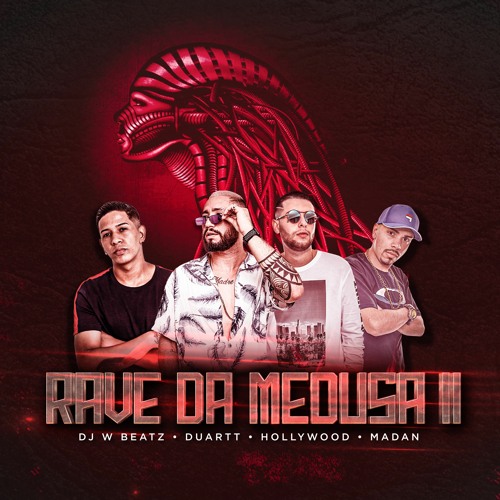 RAVE DA MEDUZA 2 part. MC HOLLYWOOD, MC DUARTT, MC MADAN E VITOR CANETINHA