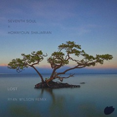 Seventh Soul & Homayoun Shajarian - Lost (RY4N W1LSON Remix)