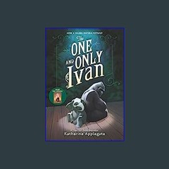 #^Download 🌟 The One and Only Ivan: A Newbery Award Winner Book PDF EPUB