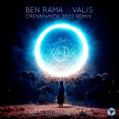 Ben Rama - VALIS (Crennwiick 2022 Remix) *FREE DOWNLOAD*