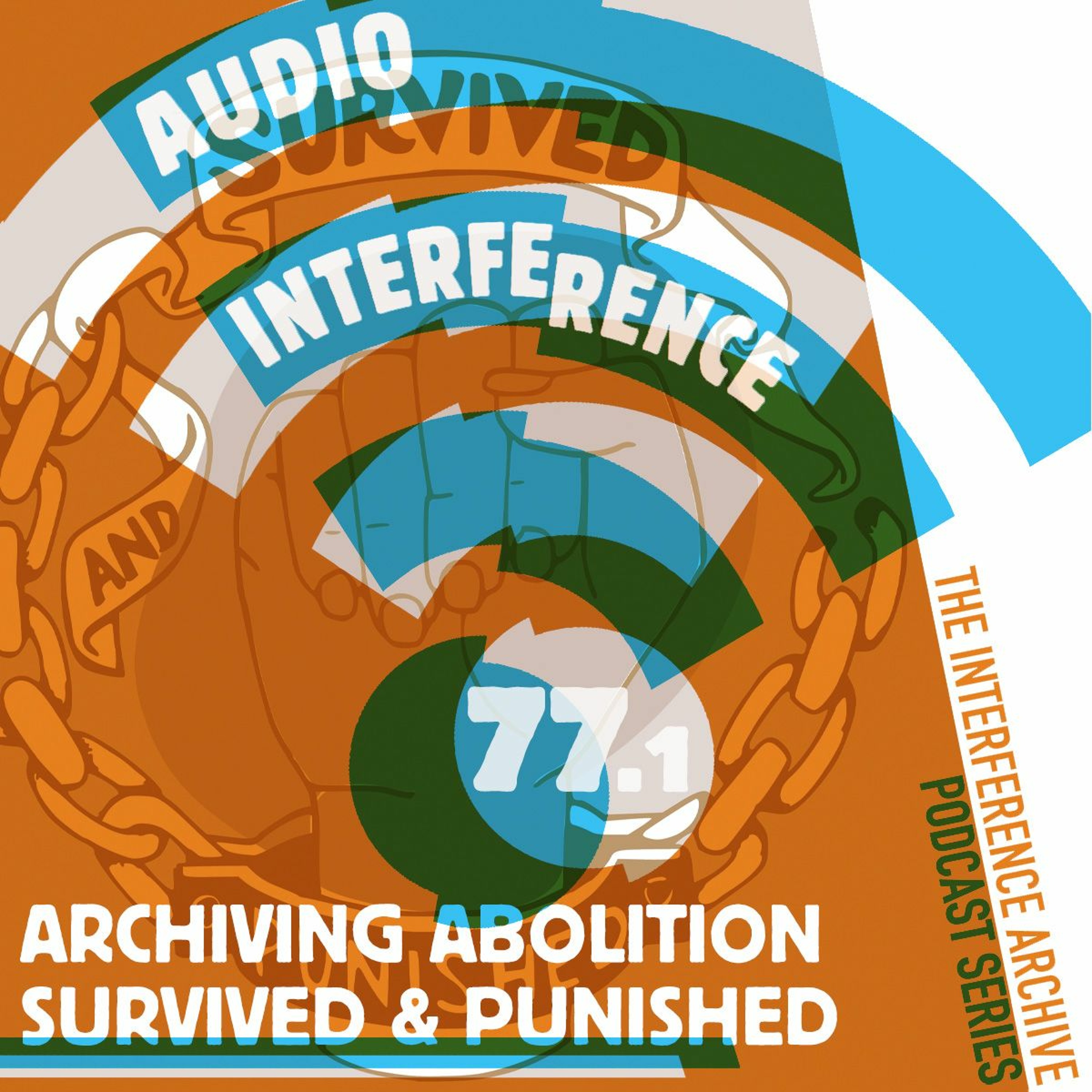 AI77.1: Archiving Abolition - Survived & Punished