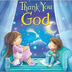 Download❤️eBook✔️ Thank You God-Easy Flow Rhymes and Beautiful Illustrations Teach Children Gratitud