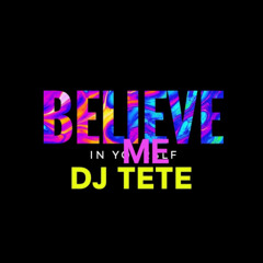 DJ TETE BELIEVE IN ME / NOV 2025