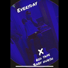 Everyday - X (feat. Red Tape, Baby Hursh)(prod. Laurin)