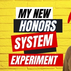 My New 'Honors System' Experiment