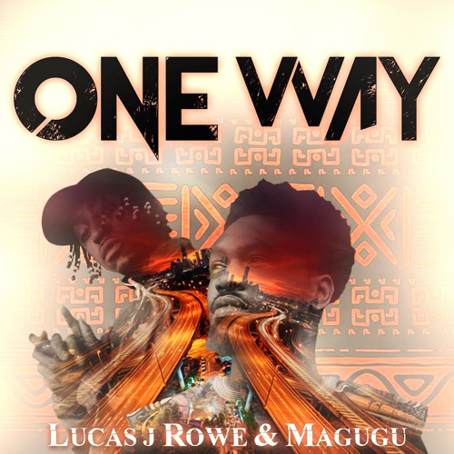Lucas J Rowe x Magugu - One Way Prd by EZmusic [MASTER1]