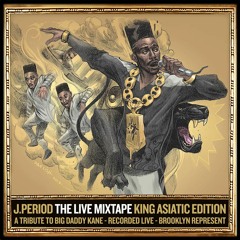 J.PERIOD Presents The Live Mixtape: King Asiatic Edition [A Tribute to Big Daddy Kane]