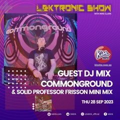 LEKTRONIC Show on Kiss FM, 28-Sel-23 | Frisson Solid Professor minimix + Commonground DJ Set