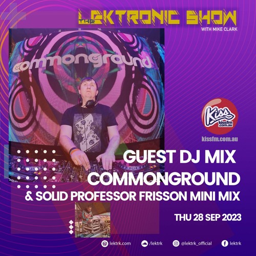 LEKTRONIC Show on Kiss FM, 28-Sel-23 | Frisson Solid Professor minimix + Commonground DJ Set