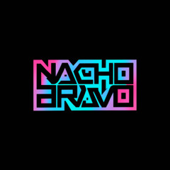 Nacho Bravo Edits