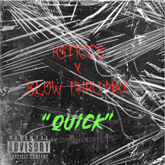 Quick(feat Blow Thru Max)