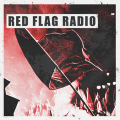 RED FLAG RADIO #26 ON TOXIC SICKNESS / DECEMBER / 2025