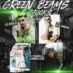 Green Beams & Glocks - Cj Sole, Louda Lou, Tonedalok & SVG Preme