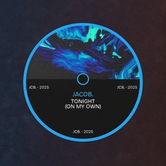 Jacob. - Tonight (On My Own) - Extended