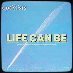 LIFE CAN BE