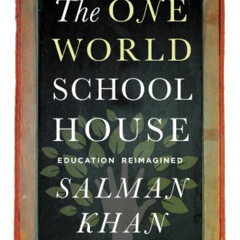 READ EPUB 💞 The One World Schoolhouse: Education Reimagined by  Salman Khan PDF EBOO