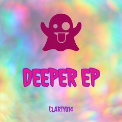 DEEPER EP (CLARTY 014 - OUT NOW)