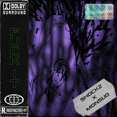 SHOCKZ X MONSUO - FUCK IT (CLIP)