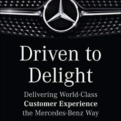 free KINDLE 📗 Driven to Delight: Delivering World-Class Customer Experience the Merc